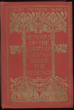 [Gutenberg 3859] • Memoirs of the Court of Louis XIV. and of the Regency — Complete